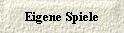 Eigene Spiele