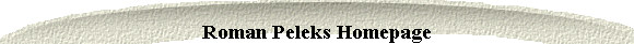 Roman Peleks Homepage